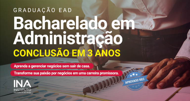 ADMINISTRAÇÃO (Bacharelado) – Conclua em 3 anos! - INA Instituto